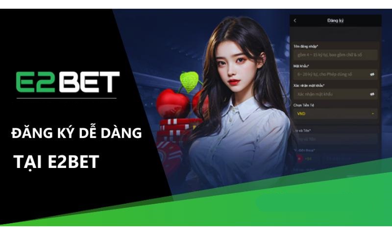 Cách đăng ký E2bet
