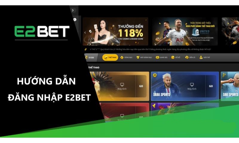 Hướng dẫn cách đăng nhập E2bet