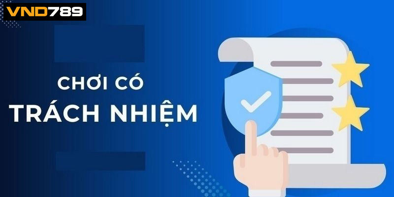 Hãy chơi có trách nhiệm tại VND789