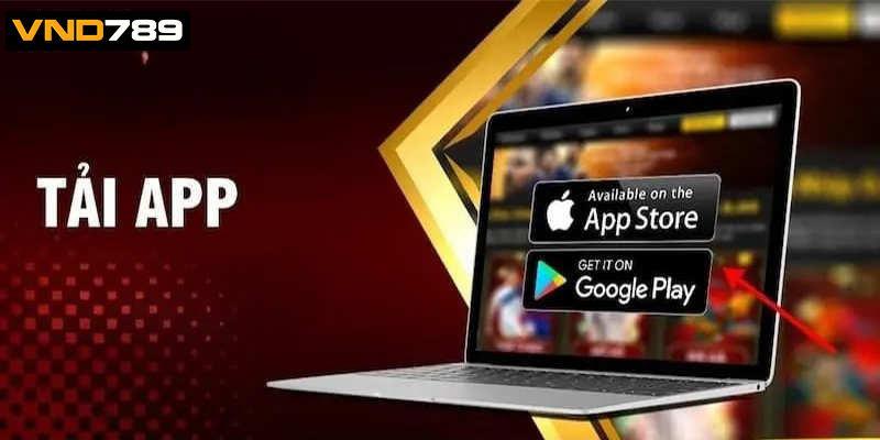 Tham gia tải app VND789 ngay để nhận quà hấp dẫn!