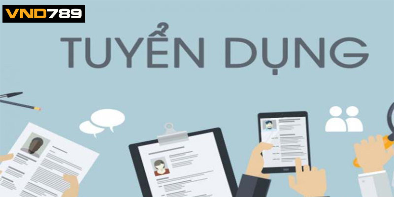 Tuyển dụng VND789 hỗ trợ đầy đủ chế độ đóng bảo hiểm